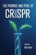 The Promise And Peril Of CRISPR edito da Johns Hopkins University Press