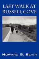 Last Walk At Russell Cove di Howard G Blair edito da Outskirts Press