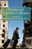 Media and the War in Ukraine edito da Peter Lang