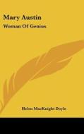 Mary Austin: Woman of Genius di Helen Macknight Doyle edito da Kessinger Publishing