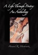 A Life Through Poetry: An Anthology di Howard R. Moskowitz edito da Createspace