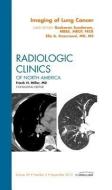 Imaging of Lung Cancer, An Issue of Radiologic Clinics of North America di Ella A. Kazerooni, Baskaran Sundaram edito da Elsevier Health Sciences