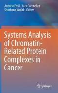 Systems Analysis of Chromatin-Related Protein Complexes in Cancer edito da Springer-Verlag GmbH