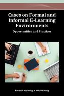 Cases on Formal and Informal E-Learning Environments edito da Information Science Reference