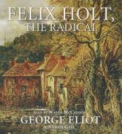 Felix Holt, the Radical di George Eliot edito da Blackstone Audiobooks
