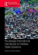The Routledge International Handbook to Welfare State Systems di Christian Aspalter edito da Taylor & Francis Ltd