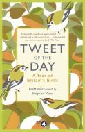 Tweet of the Day di Brett Westwood, Stephen Moss edito da John Murray Press