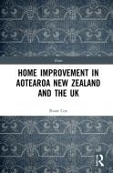 Home Improvement In Aotearoa New Zealand And The UK di Rosie Cox edito da Bloomsbury Publishing PLC