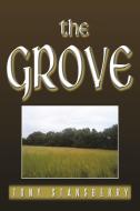 The Grove di Tony Stansberry edito da Xlibris Corporation