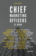 Chief Marketing Officers at Work di Josh Steimle edito da Apress