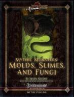 Mythic Monsters: Molds, Slimes, and Fungi di Jason Nelson edito da Createspace