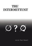 The Intermittent di Jerrol Paul Newell edito da Xlibris