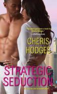 Strategic Seduction di Cheris Hodges edito da Kensington Publishing