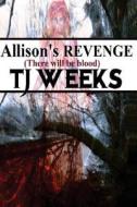 Alison's Revenge di T. J. Weeks edito da Createspace