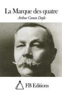 La Marque Des Quatre di Arthur Conan Doyle edito da Createspace