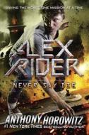 Never Say Die di Anthony Horowitz edito da Penguin Young Readers Group
