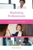 Marketing Professionals di Kezia Endsley edito da Rowman & Littlefield
