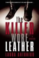The Killer Wore Leather di Laura Antoniou edito da Cleis Press