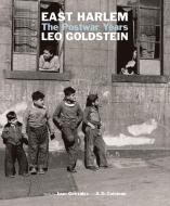 East Harlem: The Postwar Years di Leo Goldstein edito da POWERHOUSE BOOKS