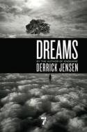 Dreams di Derrick Jensen edito da Seven Stories Press
