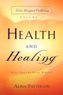 Health and Healing di Dr Alina Patterson edito da XULON PR