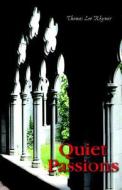 Quiet Passions di Thomas Lee Rhymes edito da Xlibris Corporation