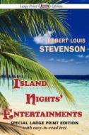 Island Nights' Entertainments (large Print Edition) di Robert Louis Stevenson edito da Arc Manor