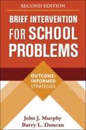 Brief Intervention for School Problems, Second Edition di John J. Murphy edito da Guilford Press