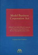 Model Business Corporation ACT: Official Text with Official Comments and Statutory Cross-References Revised Through December2010 di ABA Business and Corporation Litigation edito da American Bar Association