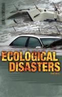 Ecological Disasters di Ann Weil edito da Saddleback Educational Publishing, Inc.