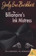 The Billionaire's Ink Mistress di Joely Sue Burkhart edito da Samhain Publishing