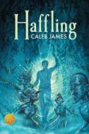 Haffling [library Edition] di Caleb James edito da Harmony Ink Press