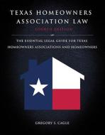 Texas Homeowners Association Law: Fourth Edition: The Essential Legal Guide for Texas Homeowners Associations and Homeowners di Gregory Cagle edito da MCP BOOKS