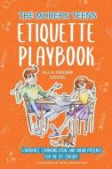 The Modern Teen's Etiquette Playbook di Alla Kesser Gross edito da Bookbaby