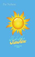 A Lil Sunshine di Pat Nelson edito da LIGHTNING SOURCE UK LTD