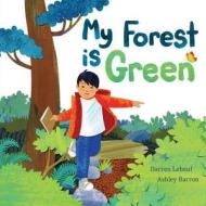 My Forest Is Green di Darren Lebeuf edito da Kids Can Press