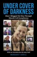 Under Cover Of Darkness di Margaret Cahill edito da John Hunt Publishing