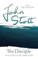 The Disciple di John Stott, Tim Chester edito da Inter-Varsity Press