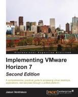 Implementing Vmware Horizon 7 di Jason Ventresco edito da PACKT PUB