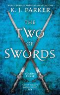 The Two of Swords: Volume Three di K. J. Parker edito da Little, Brown Book Group