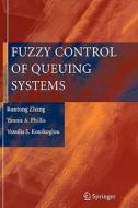 Fuzzy Control of Queuing Systems di Vassilis S. Kouikoglou, Yannis A. Phillis, Runtong Zhang edito da Springer London