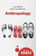 Anthropology di Joy Hendry, Simon Underdown edito da Oneworld Publications