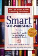 Smart Self-Publishing: An Author's Guide to Producing a Marketable Book di Linda G. Salisbury edito da Tabby House
