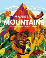 Majestic Mountains: Discover Earth's Mighty Peaks di Mia Cassany edito da ORANGE MOSQUITO