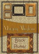 Black Plumes di Margery Allingham edito da Felony & Mayhem