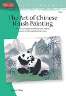 The Art of Chinese Brush Painting di Lucy Wang edito da Walter Foster Library