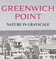 Greenwich Point Nature in Grayscale di Mimi Lagana edito da WINDSURF PUB LLC