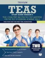 TEAS Study Guide Version 5 di Trivium Test Prep edito da Trivium Test Prep