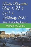 Dediu Newsletter Vol. 5, N. 3 (51), 6 February 2021: World Monthly Report di Michael M. Dediu edito da LIGHTNING SOURCE INC