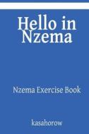 Hello in Nzema: Nzema Exercise Book di Kasahorow edito da Createspace Independent Publishing Platform